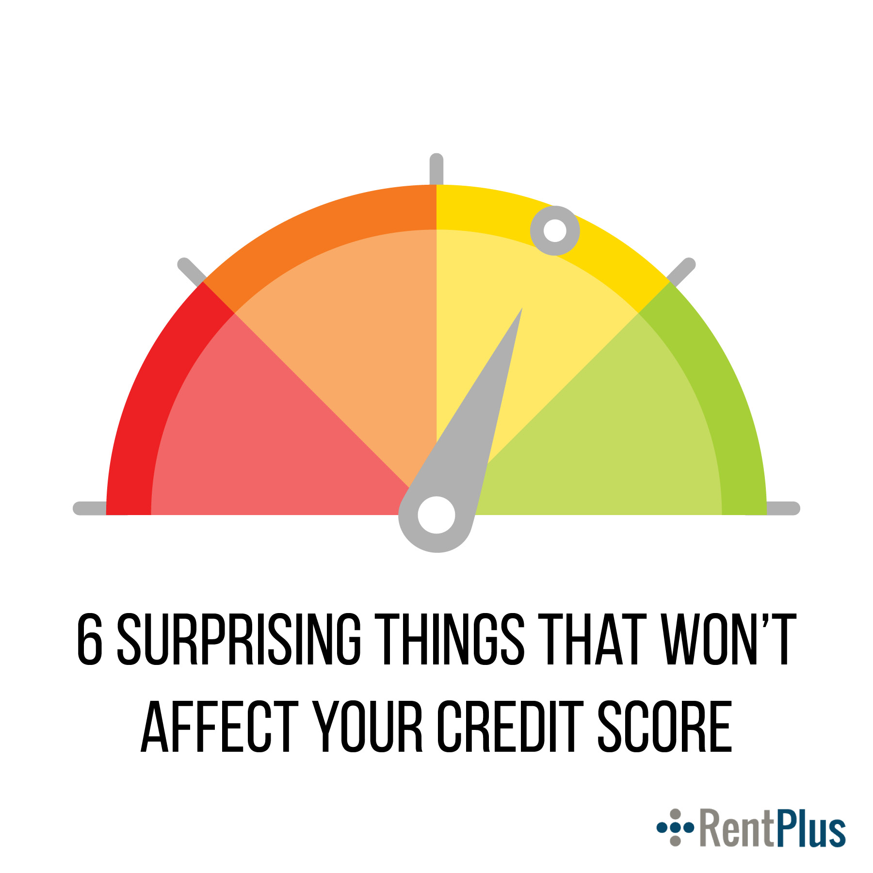 6-surprising-things-that-won-t-affect-your-credit-score-rent-plus